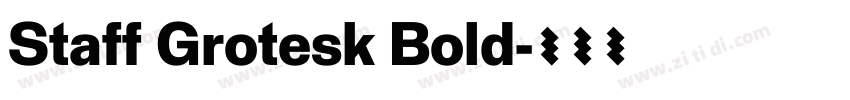 Staff Grotesk Bold字体转换 Staff Grotesk Bold字体转换